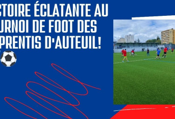 Victoire éclatante au tournoi de foot des Apprentis d'Auteuil !